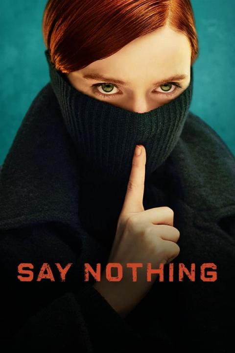 مسلسل Say Nothing الموسم الاول الحلقة 8 مترجمة