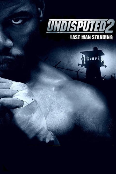 فيلم 2006 Undisputed 2: Last Man Standing مترجم