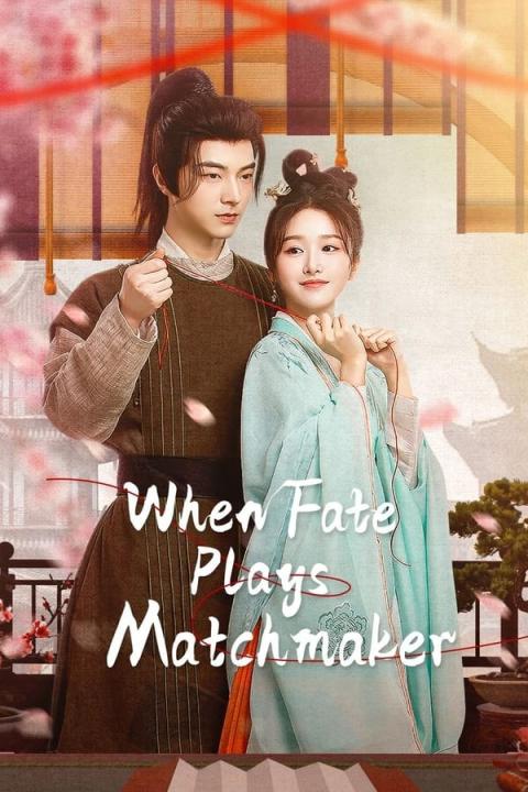 مسلسل عندما يلعب القدر دور الوسيط When Fate Plays Matchmaker