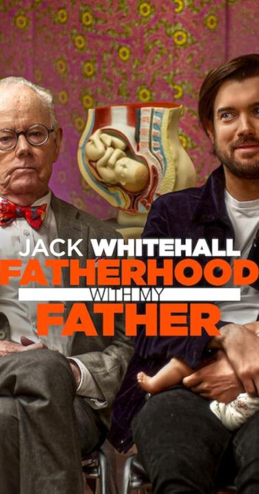 مسلسل Jack Whitehall: Fatherhood with My Father الموسم الاول